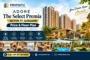 Adore The Select Premia Sector 77 Gurgaon – Price & Floor Plan